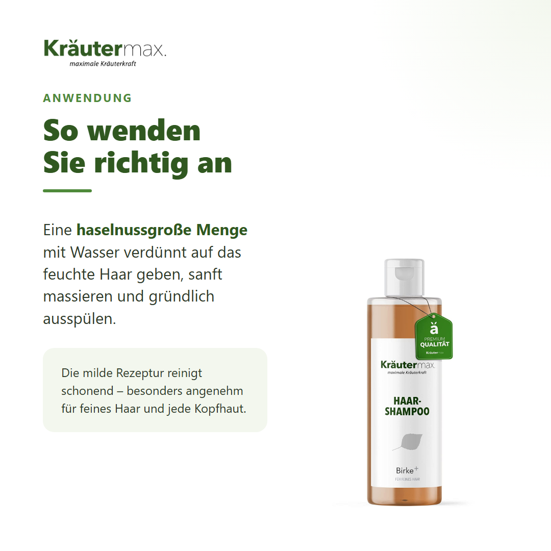 Birke Shampoo – Anwendung: haselnussgroße Menge auf feuchtes Haar, massieren, ausspülen