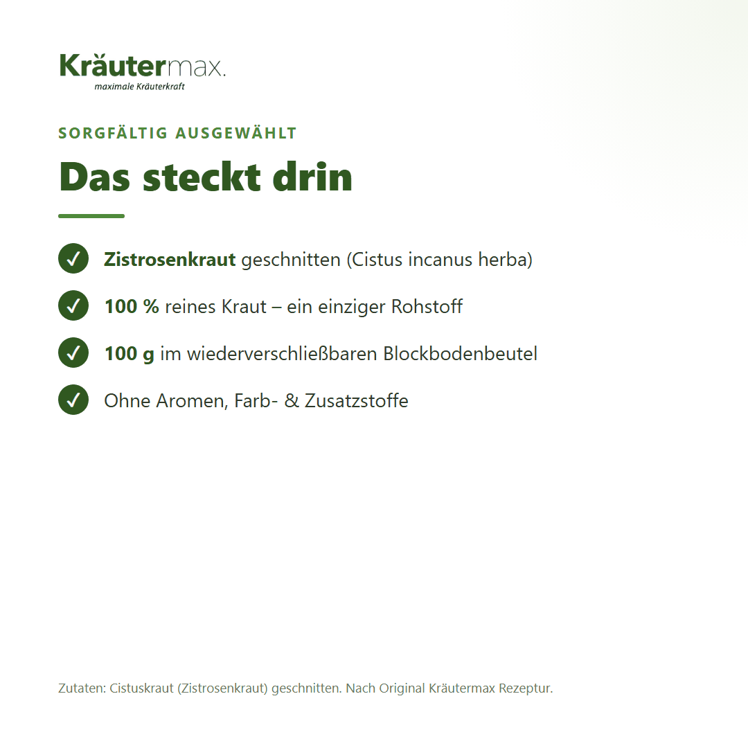 Zutaten des Cistus Incanus Tees: 100 % Cistuskraut (Cistus incanus) – nach Original Kräutermax Rezeptur