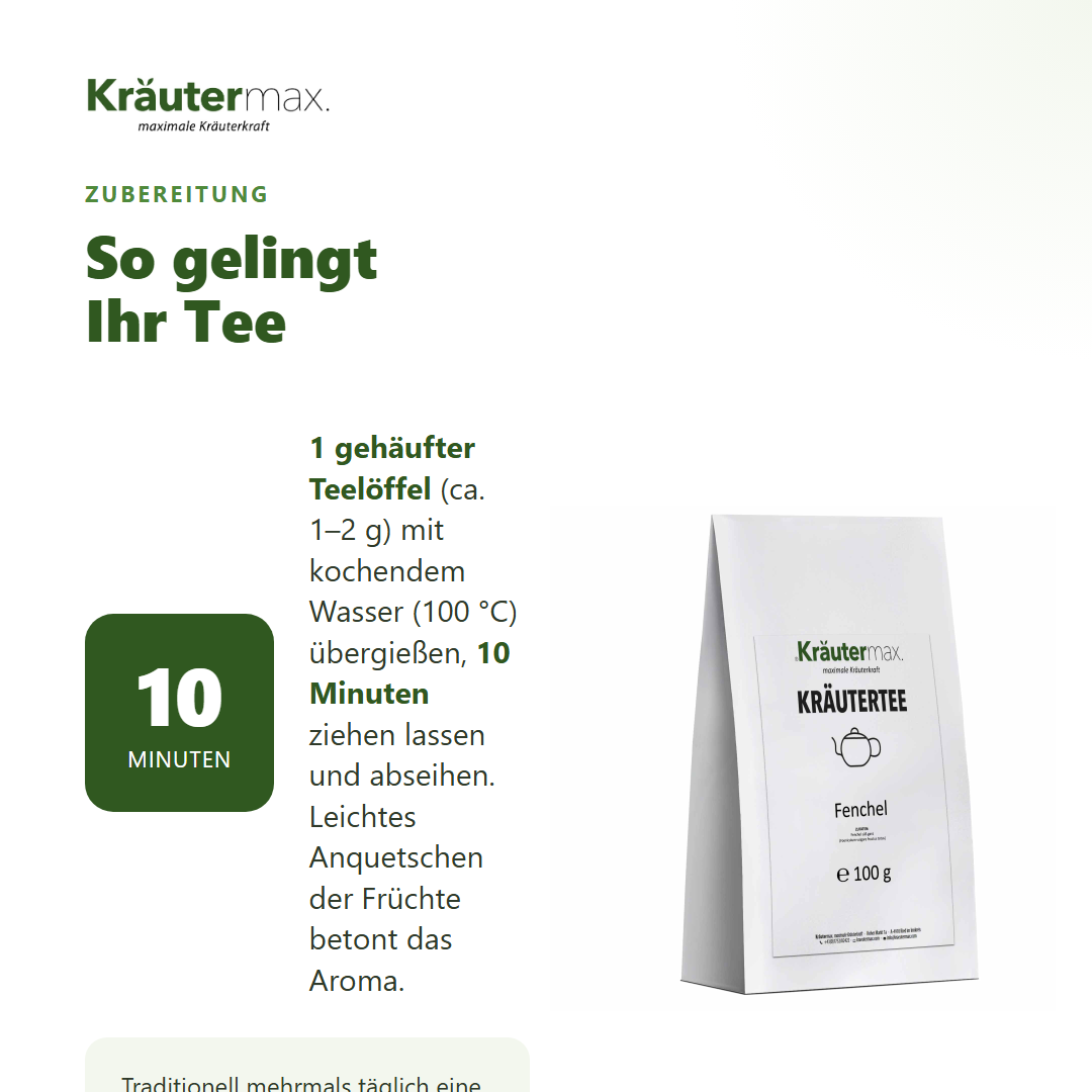 Zubereitung des Fenchel Tees: 1 gehäufter Teelöffel mit kochendem Wasser übergießen, 10 Minuten ziehen lassen, Früchte leicht anquetschen