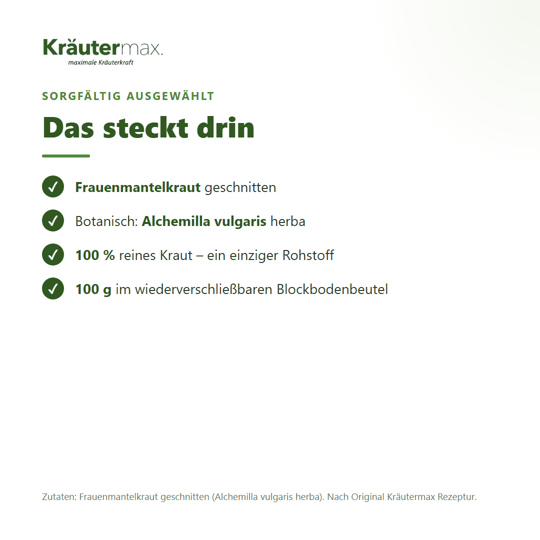 Zutaten des Frauenmanteltees: 100 % Frauenmantelkraut geschnitten (Alchemilla vulgaris herba) – nach Original Kräutermax Rezeptur