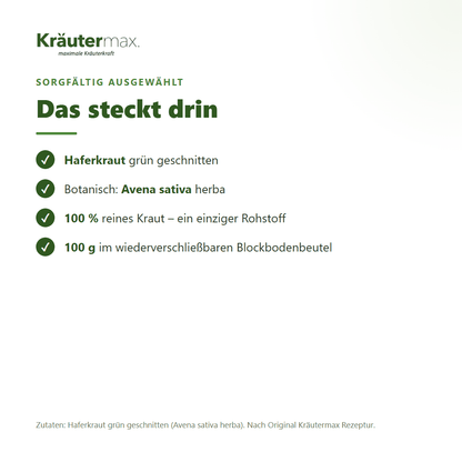Zutaten des Haferstroh Tees: 100 % Haferkraut grün geschnitten (Avena sativa herba) – nach Original Kräutermax Rezeptur