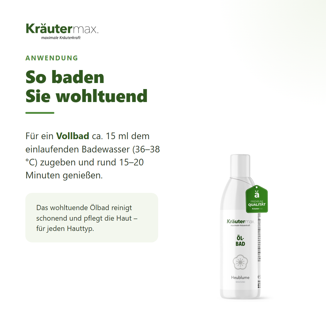 Heublumen Bad – Anwendung: ca. 15 ml dem Badewasser bei 36 bis 38 Grad zugeben