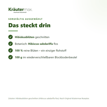 Zutaten des Hibiskus Tees: 100 % Hibiskusblüten geschnitten (Hibiscus sabdariffa flos) – nach Original Kräutermax Rezeptur