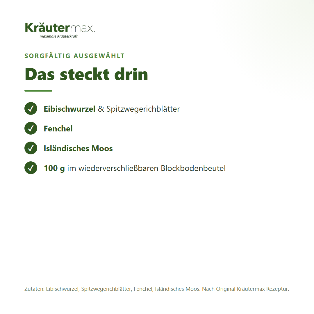 Zutaten der Mösenbacher Mischung: Eibischwurzel, Spitzwegerichblätter, Fenchel, Isländisches Moos – nach Original Kräutermax Rezeptur