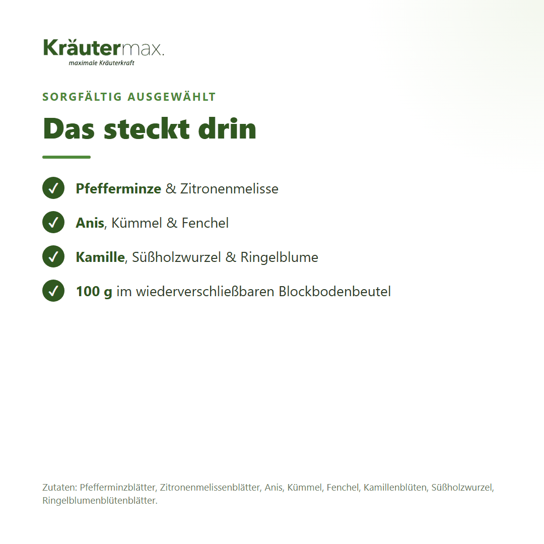 Magenfreundschaftstee – Zutaten: Pfefferminze, Zitronenmelisse, Anis, Kümmel, Fenchel, Kamille, Süßholzwurzel, Ringelblume