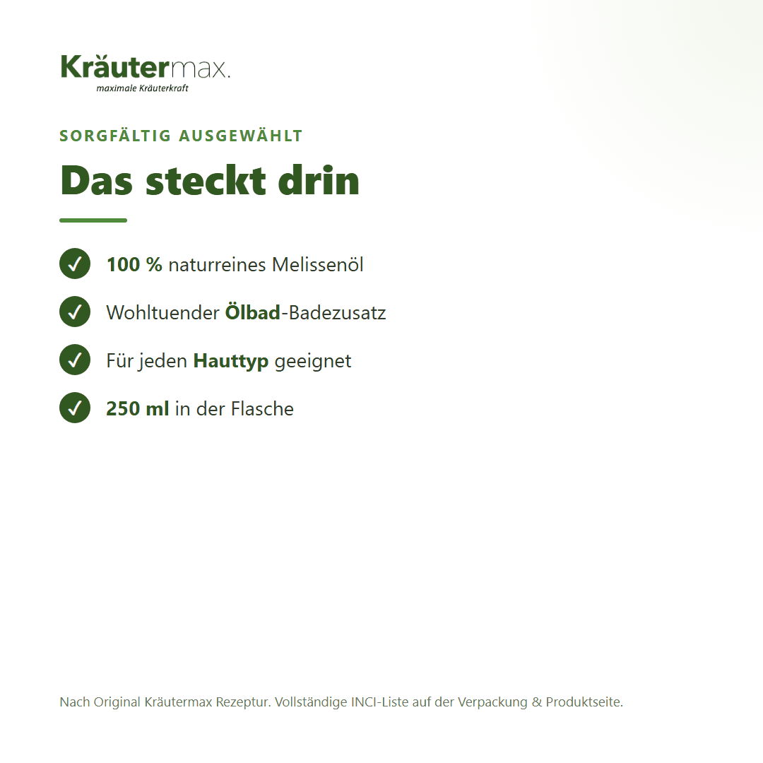 Melissen Bad – Inhaltsstoffe: 100 % naturreines indisches Melissenöl, 250 ml Badezusatz
