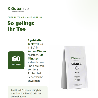 Mistelkraut Tee – Zubereitung als Kaltauszug: 1 gehäufter Teelöffel in kaltem Wasser ansetzen, 60 Minuten ziehen lassen