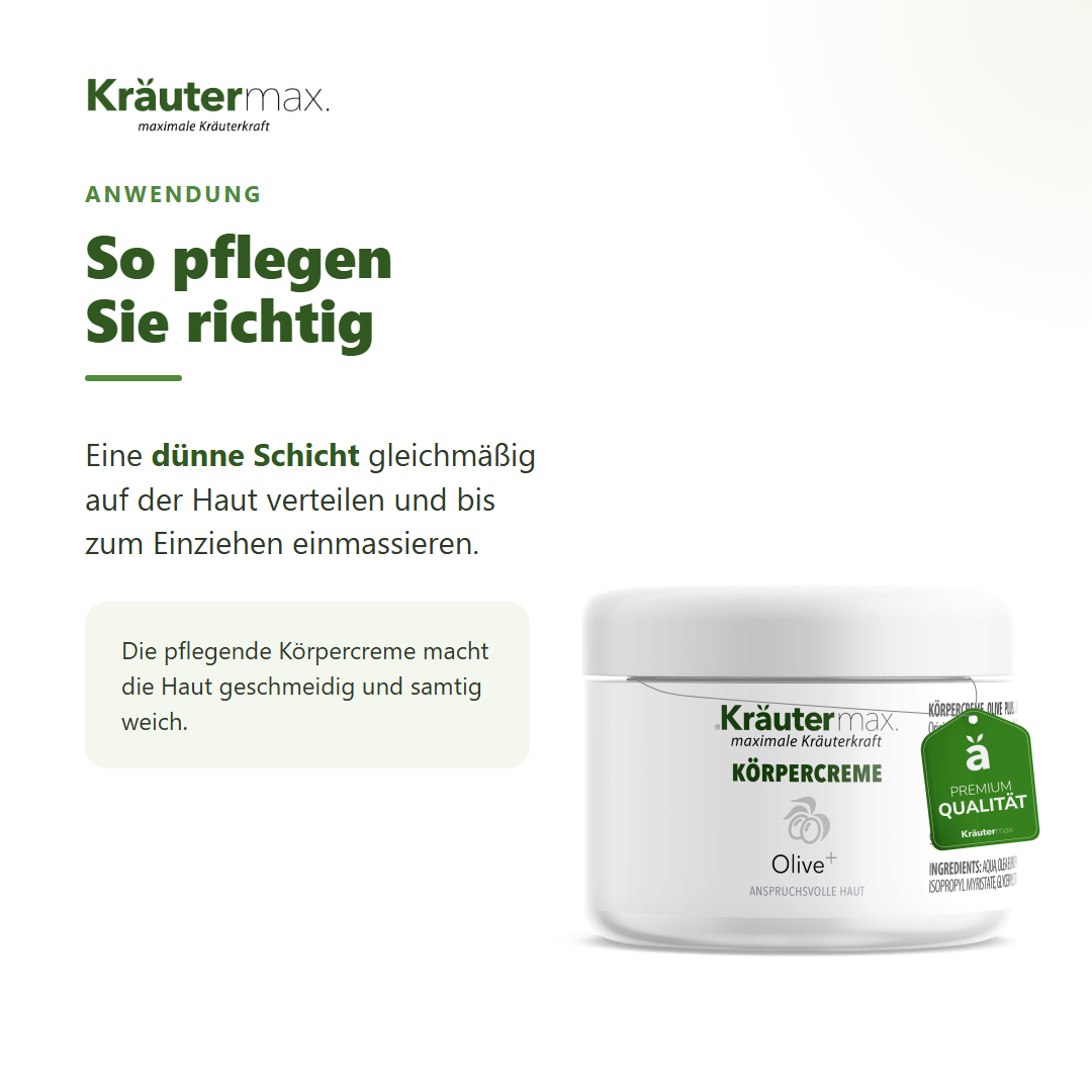 Oliven Öl Körpercreme – Anwendung: dünne Schicht auf der Haut verteilen und einmassieren