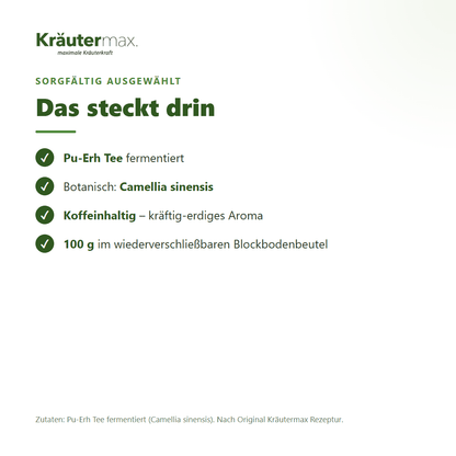 Pu Erh Tee – Zutaten: fermentierter Pu-Erh Tee (Camellia sinensis), koffeinhaltig, 100 g im Blockbodenbeutel