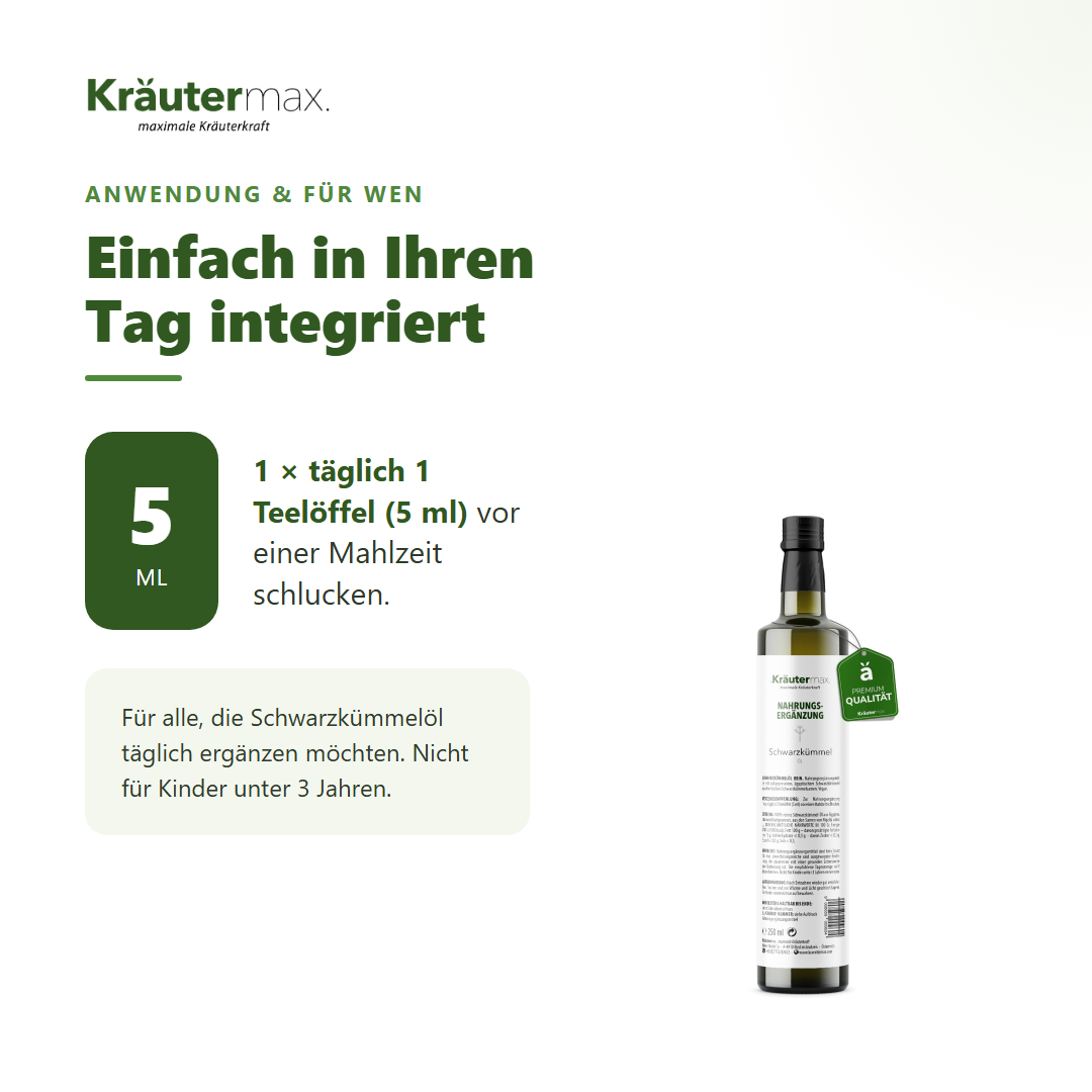 Schwarzkümmelöl – Anwendung: täglich 1 Teelöffel (5 ml) vor einer Mahlzeit schlucken