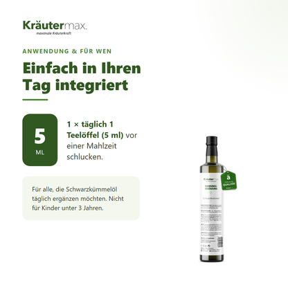 Schwarzkümmelöl – Anwendung: täglich 1 Teelöffel (5 ml) vor einer Mahlzeit schlucken