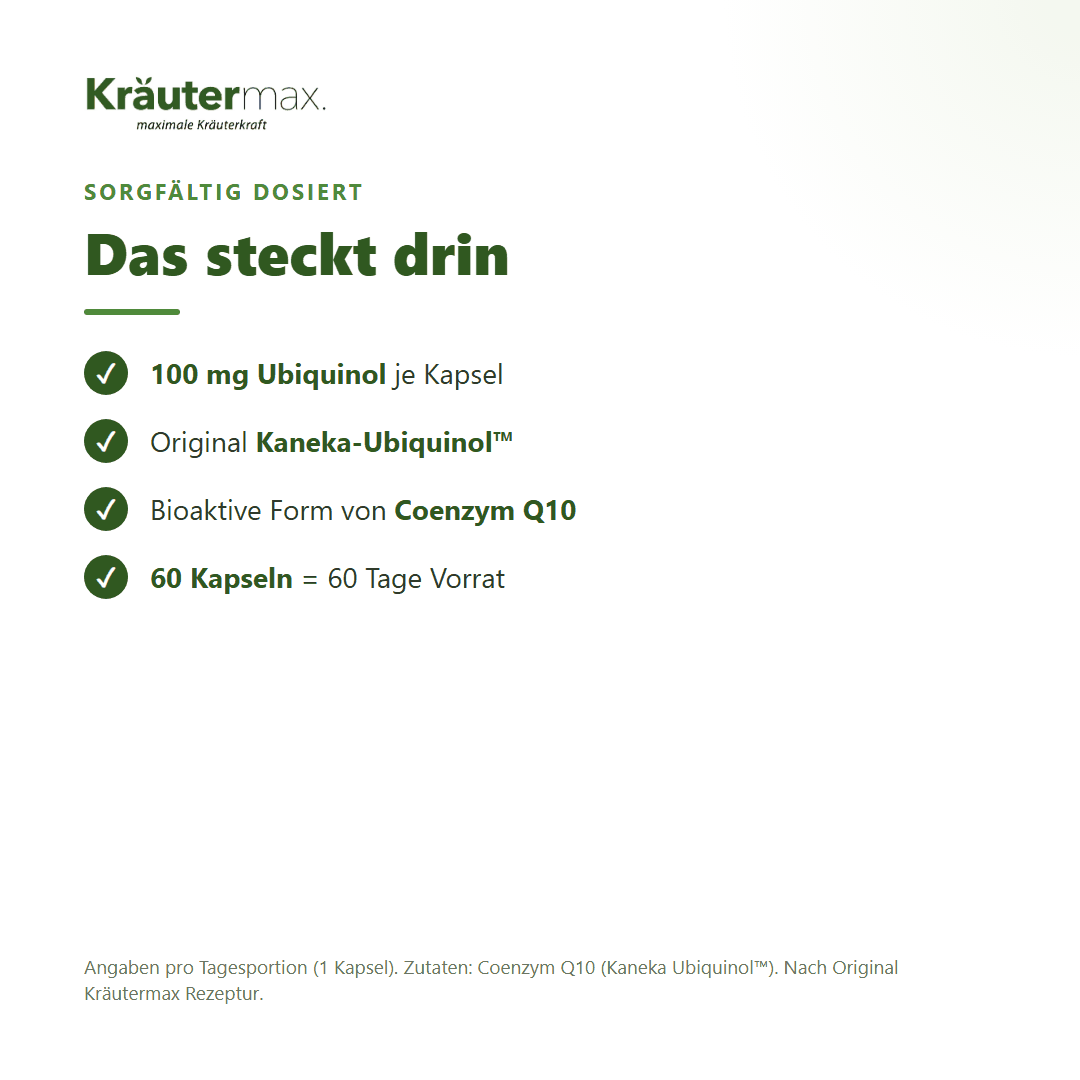 Ubiquinol 100 mg Kapseln – Inhaltsstoffe pro Kapsel: 100 mg Ubiquinol (Kaneka Ubiquinol), bioaktive Form von Coenzym Q10