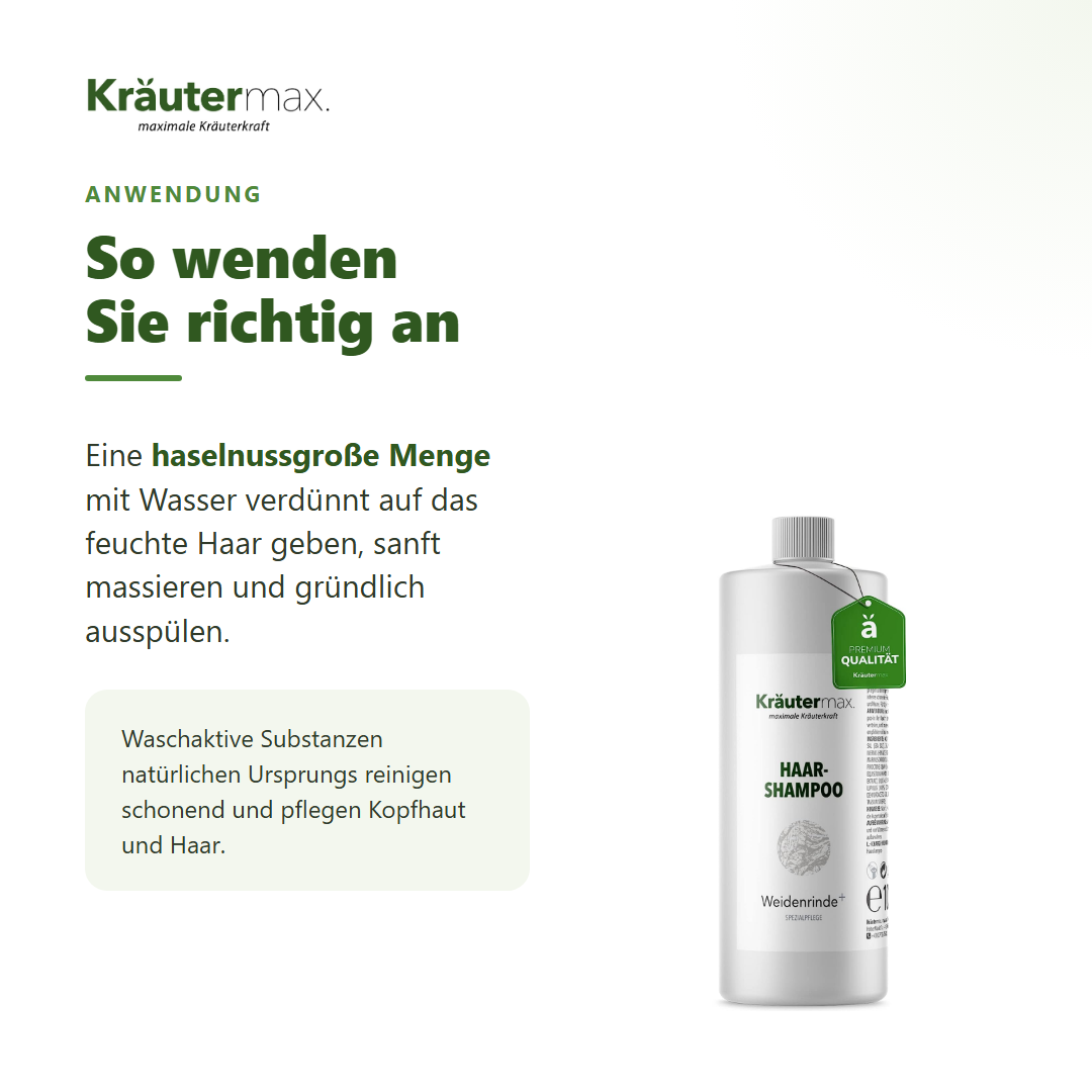 Weidenrinde Shampoo – Anwendung: haselnussgroße Menge auf feuchtes Haar, massieren, ausspülen
