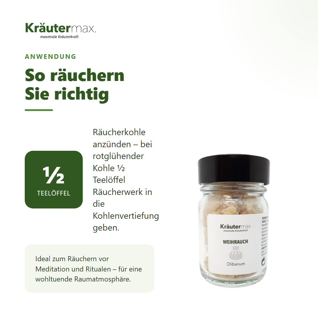 Weihrauch – Anwendung: ½ Teelöffel auf glühende Räucherkohle geben